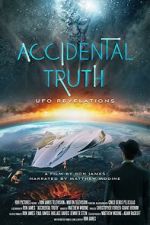 Watch Accidental Truth: UFO Revelations 9Movies