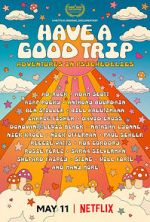 Watch Have a Good Trip: Adventures in Psychedelics 9Movies