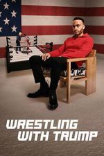 Watch Wrestling with Trump 9Movies