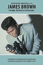 Watch James Brown - The Man, The Music & The Message 9Movies