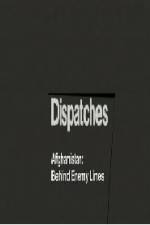 Watch Dispatches Afghanistan Behind Enemy Lines 9Movies