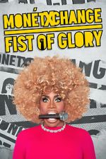 Monét X Change: Fist of Glory (TV Special 2023)