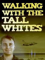 Watch Walking with the Tall Whites 9Movies