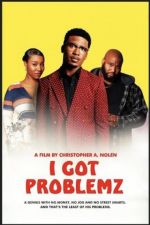 Watch I Got Problemz 9Movies