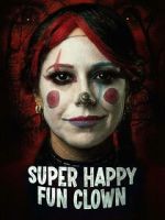 Watch Super Happy Fun Clown 9Movies