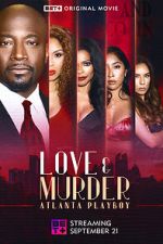 Watch Love & Murder: Atlanta Playboy 9Movies
