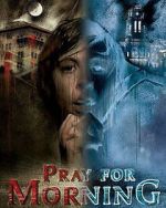 Watch Pray for Morning 9Movies