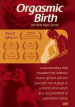 Watch Orgasmic Birth: The Best-Kept Secret 9Movies