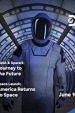 Watch NASA &amp; SpaceX: Journey to the Future 9Movies