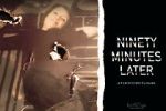 Watch Ninety Minutes Later 9Movies