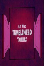 Watch As the Tumbleweed Turns 9Movies