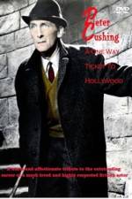 Watch Peter Cushing: A One-Way Ticket to Hollywood 9Movies