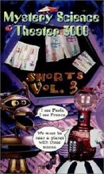 Mystery Science Theater 3000: Shorts Volume 3
