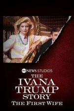 Watch The Ivana Trump Story: The First Wife 9Movies
