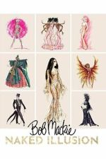 Watch Bob Mackie: Naked Illusion 9Movies