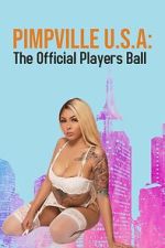 Watch Pimpville U.S.A: The Official Players Ball 2022 9Movies