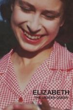 Watch Elizabeth: The Unseen Queen 9Movies