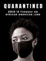 Watch QUARANTINED: COVID-19 Through an African American Lens 9Movies