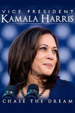 Watch Vice President Kamala Harris: Chase the Dream 9Movies