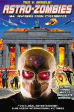 Watch Astro Zombies: M4 - Invaders from Cyberspace 9Movies