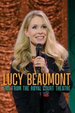 Watch Lucy Beaumont: Live from the Royal Court Theatre (TV Special 2024) 9Movies