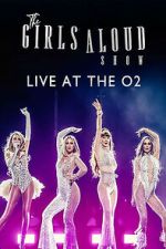 Watch The Girls Aloud Show: Live at the O2 (TV Special 2024) 9Movies