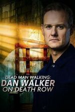 Watch Dead Man Walking: Dan Walker on Death Row 9Movies