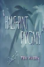 Watch Half-Pint Pygmy 9Movies