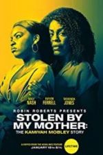 Watch Stolen by My Mother: The Kamiyah Mobley Story 9Movies