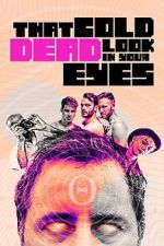Watch That Cold Dead Look in Your Eyes 9Movies