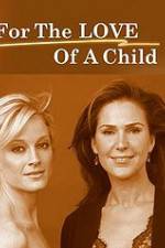 Watch For the Love of a Child 9Movies
