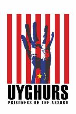 Watch Uyghurs: Prisoners of the Absurd 9Movies