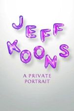 Watch Jeff Koons: A Private Portrait 9Movies
