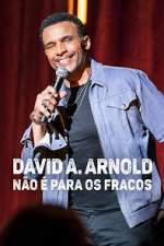 Watch David A. Arnold: It Ain't for the Weak 9Movies