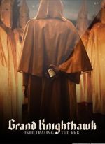 Watch Grand Knighthawk: Infiltrating the KKK 9Movies