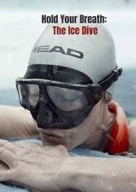 Watch Hold Your Breath: The Ice Dive (Short 2022) 9Movies