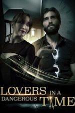 Watch Lovers in a Dangerous Time 9Movies