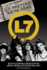 Watch L7: Pretend We\'re Dead 9Movies