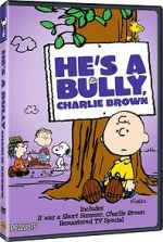 Watch He\'s a Bully, Charlie Brown (TV Short 2006) 9Movies