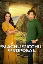 Watch A Machu Picchu Proposal 9Movies