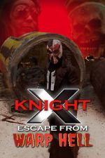 Watch X Knight Escape From Warp Hell 9Movies
