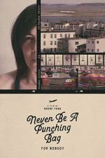 Watch Never Be A Punching Bag For Nobody 9Movies