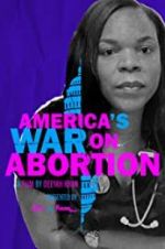 Watch America\'s War on Abortion 9Movies
